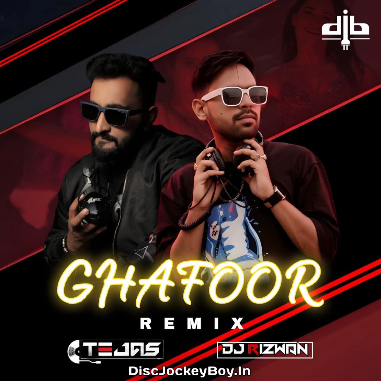 Ghaafoor (Remix) - DJ Rizwan x DJ Tejas Soni